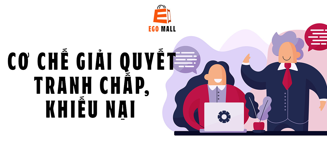 CƠ CHẾ GIẢI QUYẾT TRANH CHẤP, KHIẾU NẠI