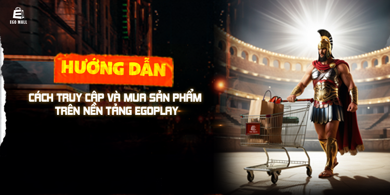Hướng dẫn cách truy cập và mua sản phẩm trên nền tảng EGOPLAY