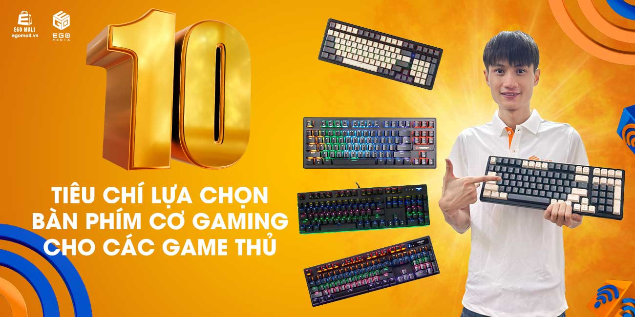 10 Tiêu chí lựa chọn bàn phím cơ gaming cho các game thủ